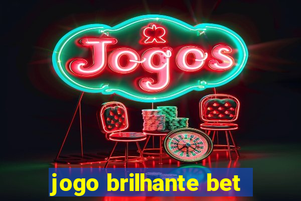 jogo brilhante bet